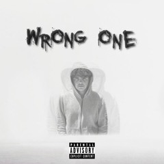 WRONG ONE (prod. tha slap factory)