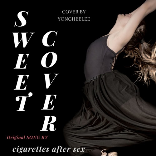 Stream Cigarettes After Sex Sweet Cover by Fist99