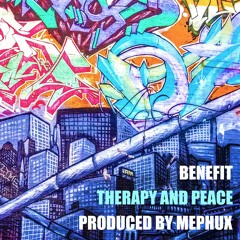 Benefit - Therapy And Peace (Prod. by Mephux, cuts by DJ Deadeye)