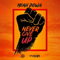 Noah Powa - Never Give Up [Studio 91 Records] Dancehall 2019 @GazaPriiinceEnt