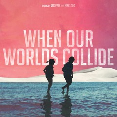 Dropack & Makloud - When Our Worlds Collide