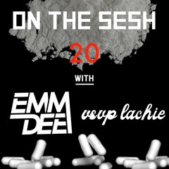 On The Sesh - Ep 20 - ft. VSVP Lachie