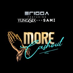 ERIGGA FT YUNG6IX & SAMI - CASH OUT