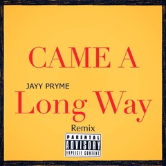 Jayy Pryme - CAME A LONG WAY PrymeMix