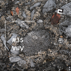 Deep Club Podcast #35: ViiV
