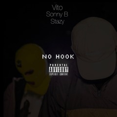 Vito - NO HOOK (feat. Sonny B & Stazy)