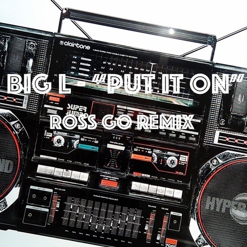 BL - "Put It On" (Ross Go Remix)