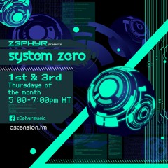 Z3phyr - System Zero 005 - (12/6/2018)