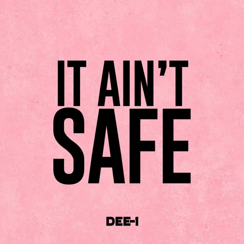 Dee-1 - It Aint Safe