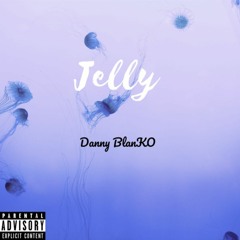 JELLY ! - Danny BlanKO (Prod. MANKIIND)