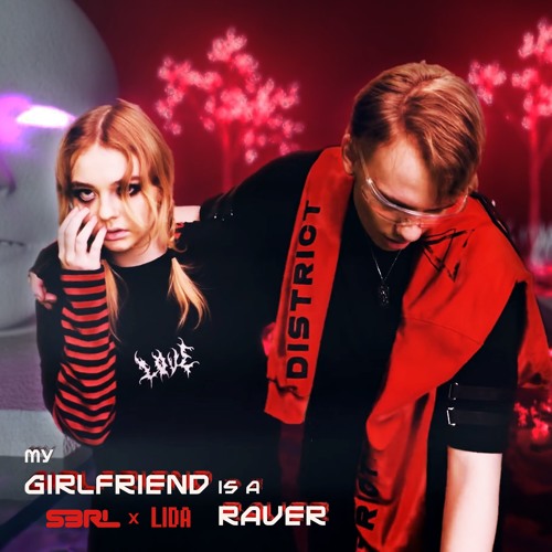 My Girlfriend Is A Raver - S3RL x LIDA