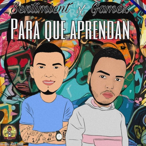 Sentimient Ft. Gamez - Para Que Aprendan