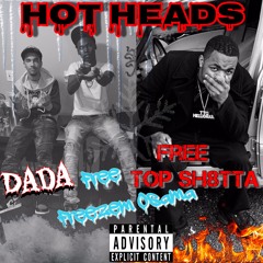 dada x Freezem Osama x Top Sh8tta -hot heads