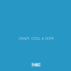 CRAZY, COOL & DOPE: RNBASS 6/4/19