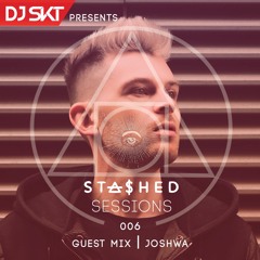 DJ S.K.T Presents Stashed Sessions 006 Guest Mix Joshwa