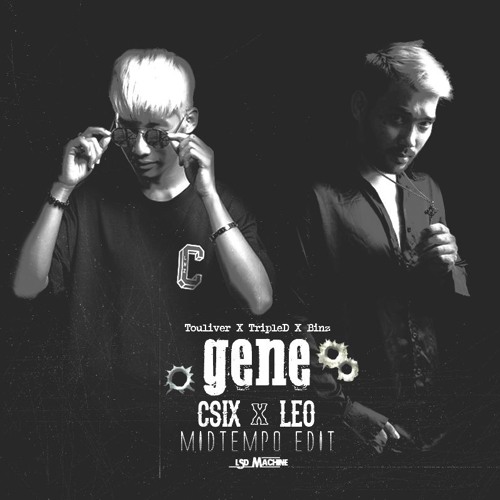 Touliver X TripleD X Binz - GENE (C'Six & L.E.O Midtempo Edit)   l LSD MACHINE l *FREE DOWNLOAD*