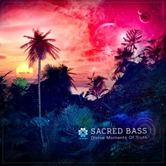 Mudra podcast / Sacred Bass - Divine Moments Of Truth [MM91]