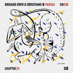 PREMIERE : Brigado Crew, Crisstiano - Pannotia (Original Mix) [Chapter 24]