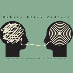 Mental Radio Machine [for electrified ensemble, sampler, effect pedals and live electronics] 2019