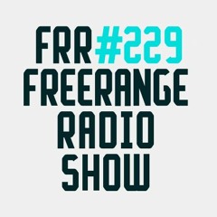 Freerange Radioshow 229 - June 2019 - Presented by Jimpster