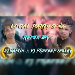 LOCAL PARTY SONG REMIX DJ VARUN AND DJ PRADEEP SMILEY.mp3
