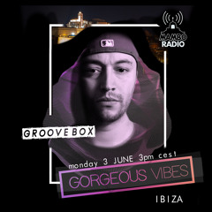 Groovebox @ Cafe Mambo Ibiza Radio June 3rd 2019