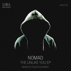 Nomad - The Unlike You (Original Mix)