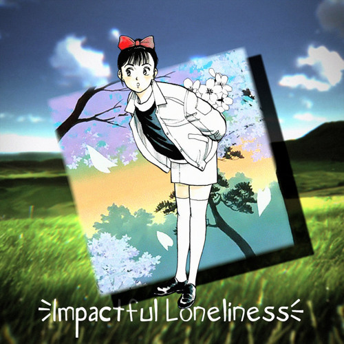 Impactful Loneliness - Magic
