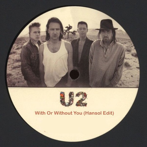 Stream U2 - With Or Without You (Hansol Edit) [Free Download] SNIPPET by  Hansol | Listen online for free on SoundCloud