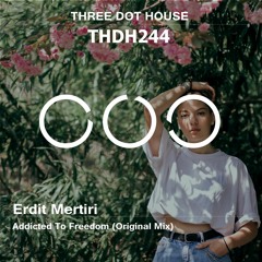 Erdit Mertiri - Addicted To Freedom (Original Mix)