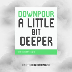 Downpour A Little Bit Deeper Demo 3 - Sample Pack