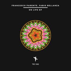 Francesco Parente, Fabio Bellanza - On Lips (Original Mix)TEC062