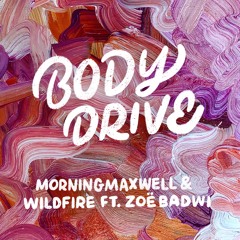 Body Drive Ft. Zoe Badwi (Radio Edit)