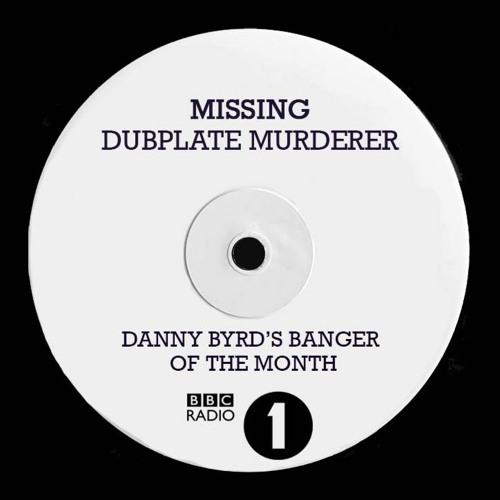 "Dubplate Murderer" by Missing (Byrd Banger Radio Rip)