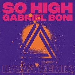 So High -- Gabriel Boni [RAWA & Neon Remix]