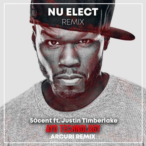 Stream 50 Cent ft. Justin Timberlake & Timbaland - Ayo Technology (Arcuri  Remix) Free download by Nu Elect Remix | Listen online for free on  SoundCloud