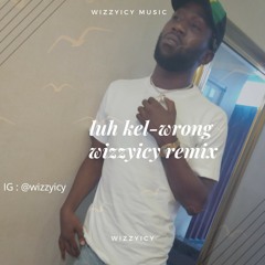 Luh kel - wrong (wizzyicy cover)#afropop