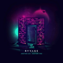 Another Day, Another Time - Ryvage Rework