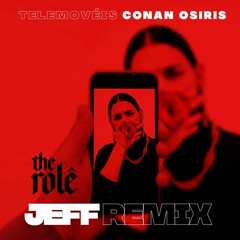 Conan Osiris -  Telemóveis (JEFF Remix)