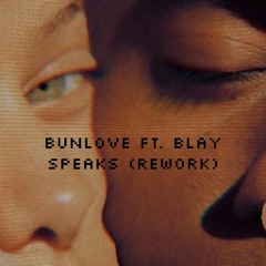 BUNLOVE ft. Blay Speaks