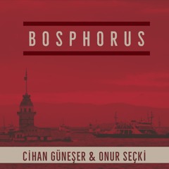 Bosphorus - Onur Seçki Remix