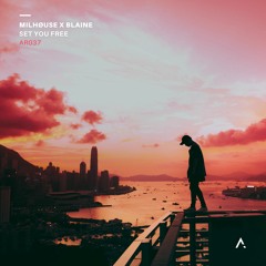 AR037 | Milhøuse x Blaine - Set You Free