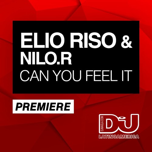 PREMIERE: Elio Riso & Nilo.R "Can You Feel It" (Original Mix)