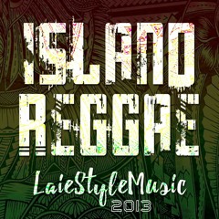 ISLAND REGGAE [POLY MIX] PART 1 ~ 2013 ~ #LaieStyleMusic