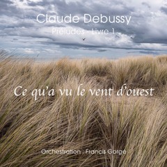 Ce qu'a vu le vent d'ouest (Claude Debussy - Orch : Francis Gorgé)