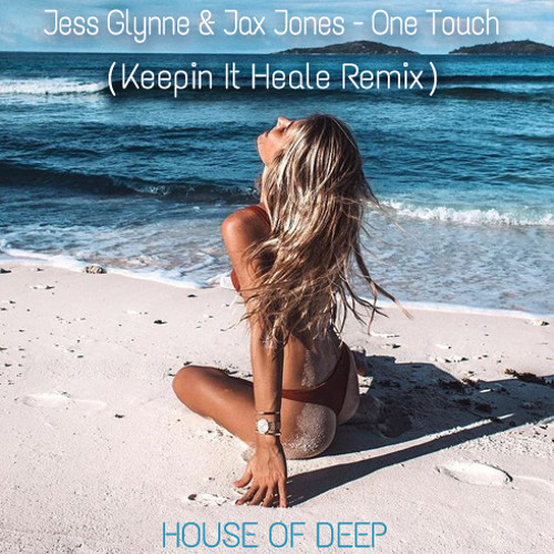 Jess Glynne & Jax Jones - One Touch (Keepin It Heale Remix) FREE DOWNLOAD