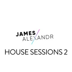 HOUSE SESSIONS 2