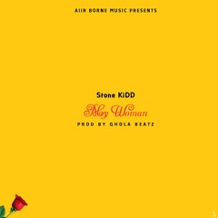 Stone Kidd - My Woman (Mixed By Qhola Beatz)