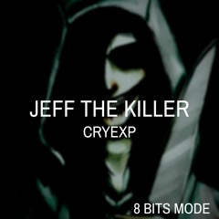 Jeff The Killer (Theme Remix) *8 Bits Mode*