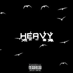 HEAVY(prod. Ugly Tremaine)